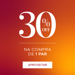 Garanta 30% de desconto na compra de 1 par selecionado da promoção. 